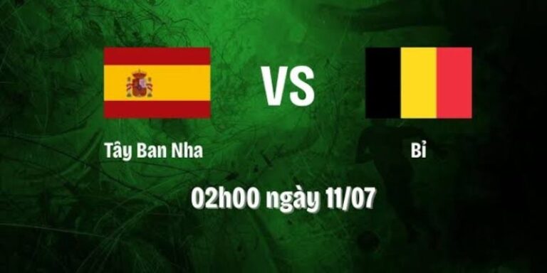 Nhận Định Tây Ban Nha Vs Bỉ Lúc 2H00 Ngày 11/07 - World Cup 3 Nhận Định Tây Ban Nha Vs Bỉ Lúc 2H00 Ngày 11/07 - World Cup